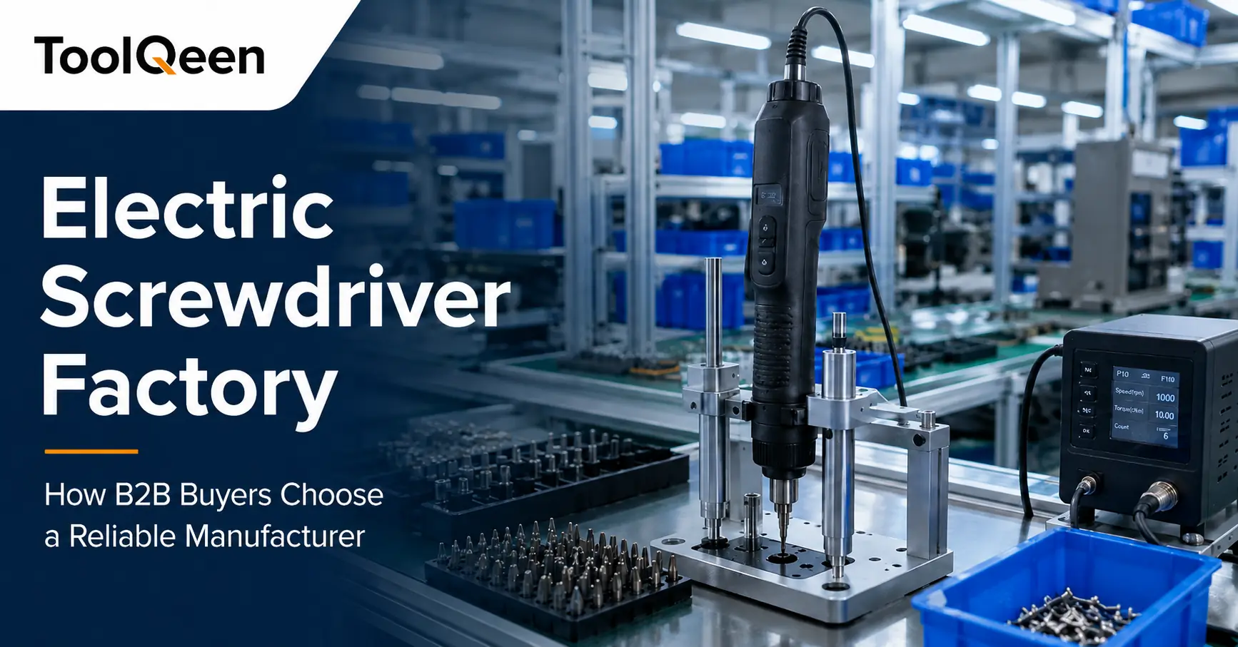 Electric Screwdriver Factory: How B2B Buyers Choose a Reliable Manufacturer โ B2B precision tool sourcing guide