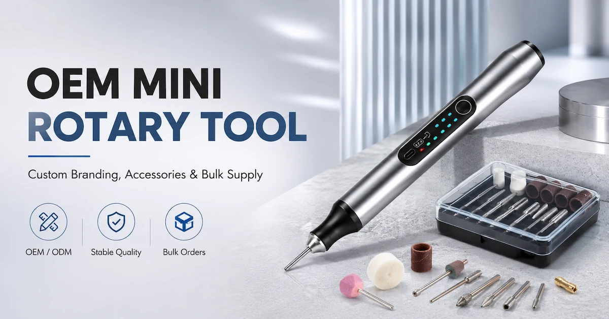 OEM Mini Rotary Tool: How Brands Customize Products for Bulk Markets — B2B precision tool sourcing guide